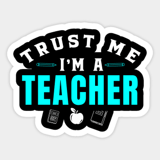 Trust Me I'm A Teacher - Kindergarten Teacher Sticker